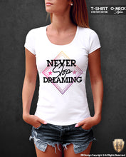NEVER Stop Dreaming Womens T-shirt Ladies Tank Top WD030