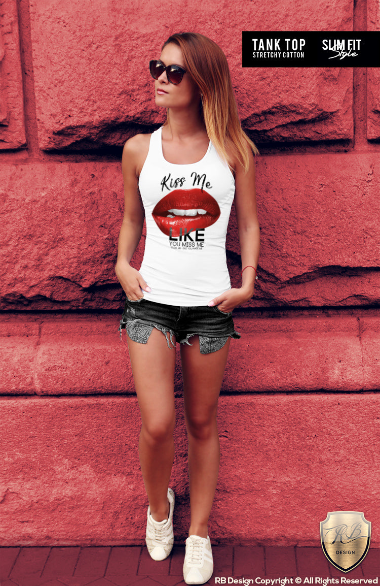 kiss me like you miss me ladies tees