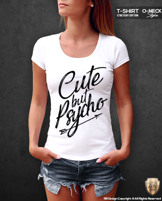 cute but psycho t-shirt
