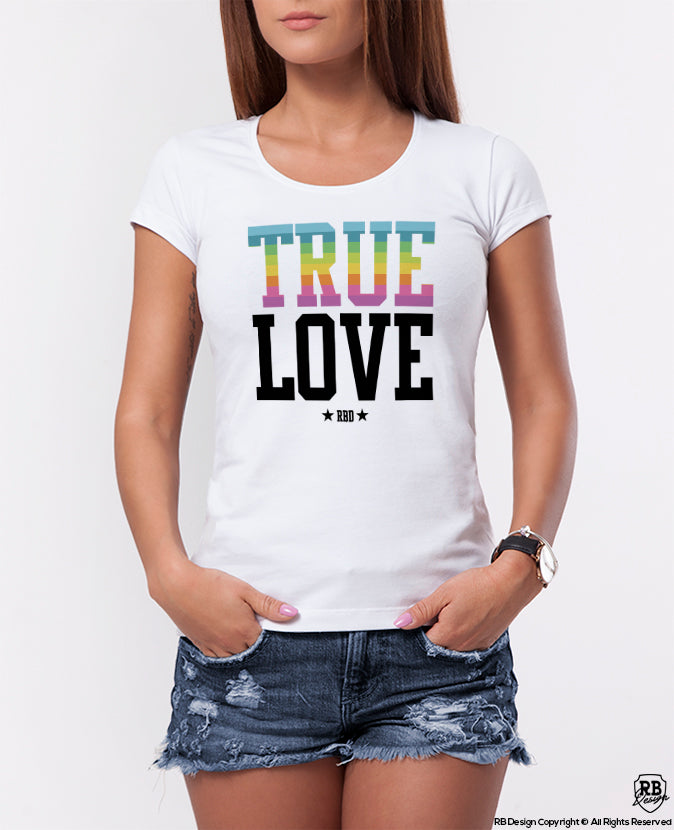 Women's T-shirt "True Love" Cool Graphic Tee Rainbow Colors WD359