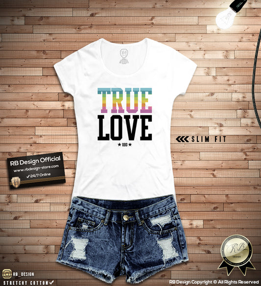 Women's T-shirt "True Love" Cool Graphic Tee Rainbow Colors WD359