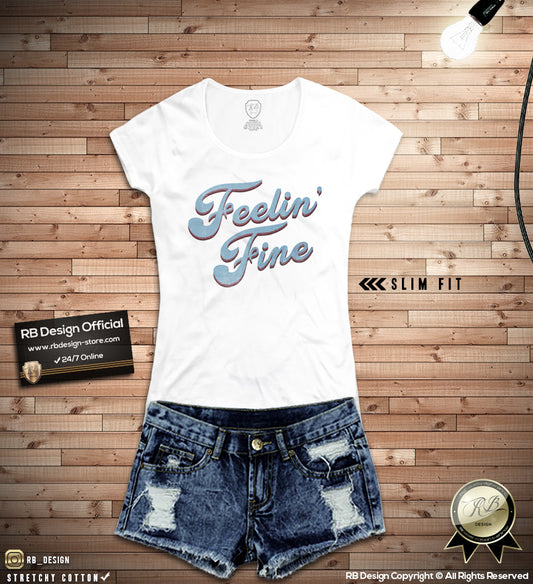 Trendy Women's Graphic T-shirt "Feelin' Fine" WD378
