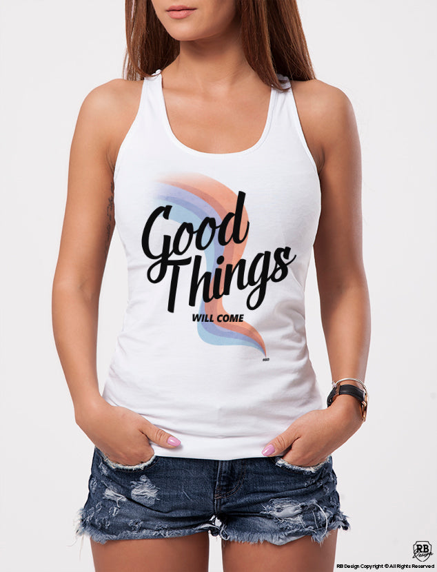 Women's Cool Tshirt "Good Things Will Come" WTD384 RB Design Store