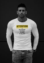 Mens Long Sleeve T-shirt "ONLY Positive attitudes allowed" MD995