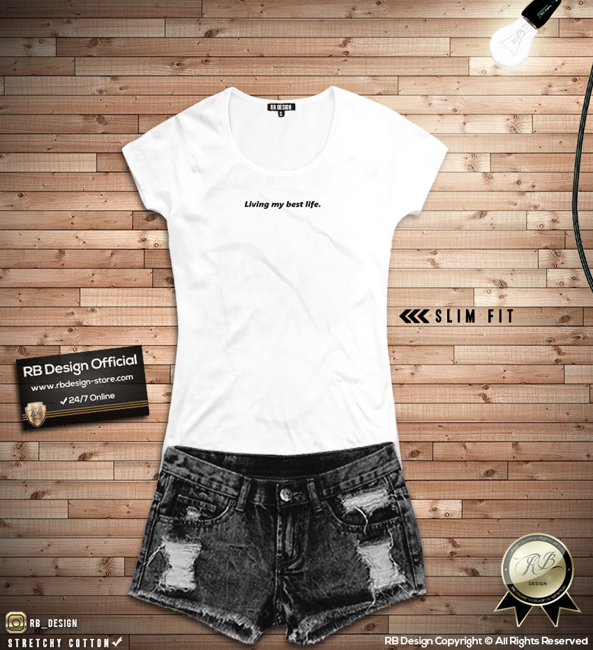 Women's T-shirt With Sayings "Living My Best Life" WTD29