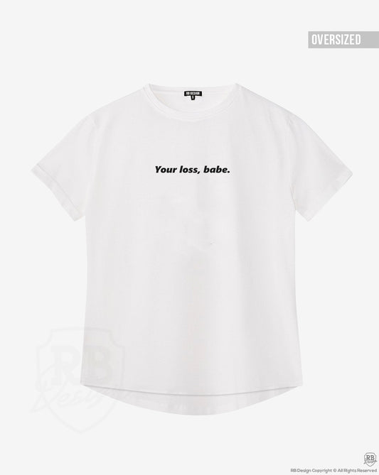 "Your Loss, Babe" Cool Women's Graphic T-shirt WTD30