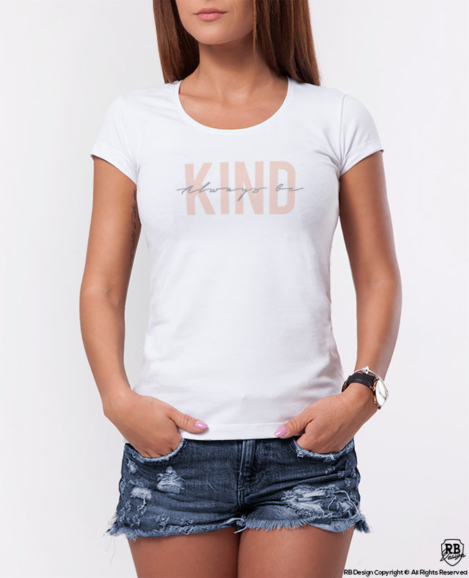 Women's Trendy T-shirt "Always Be Kind" WTD39